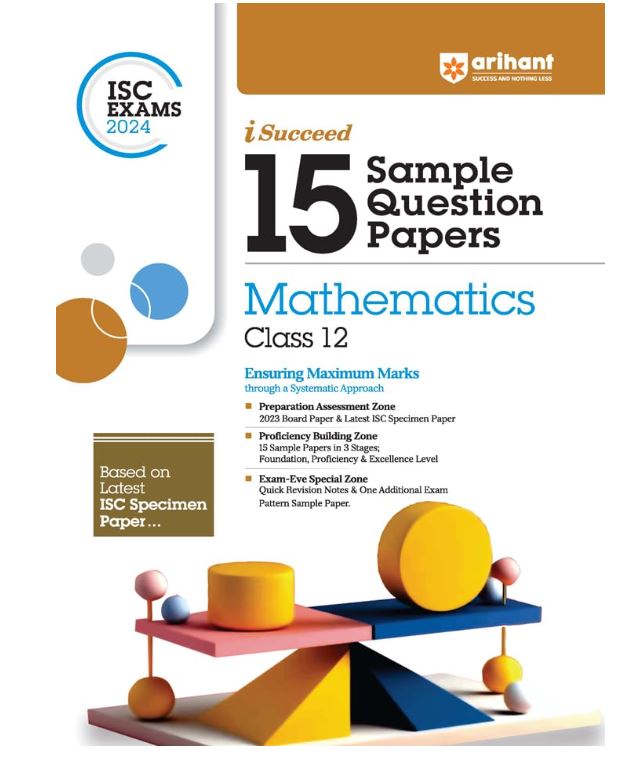 Arihant ISC Sample Question Papers Class 12 Mathematics Book for 2024 Board Exam